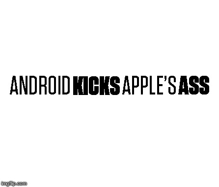 Android Kicks Apple's Ass | image tagged in memes,android kicks apple's ass | made w/ Imgflip meme maker