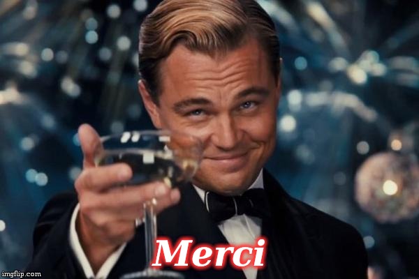 Leonardo Dicaprio Cheers Meme | Merci | image tagged in memes,leonardo dicaprio cheers | made w/ Imgflip meme maker