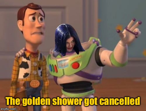 Mima everywhere | The golden shower got cancelled | image tagged in mima everywhere | made w/ Imgflip meme maker