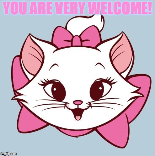 YOU ARE VERY WELCOME! | made w/ Imgflip meme maker