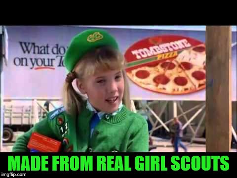 MADE FROM REAL GIRL SCOUTS | made w/ Imgflip meme maker