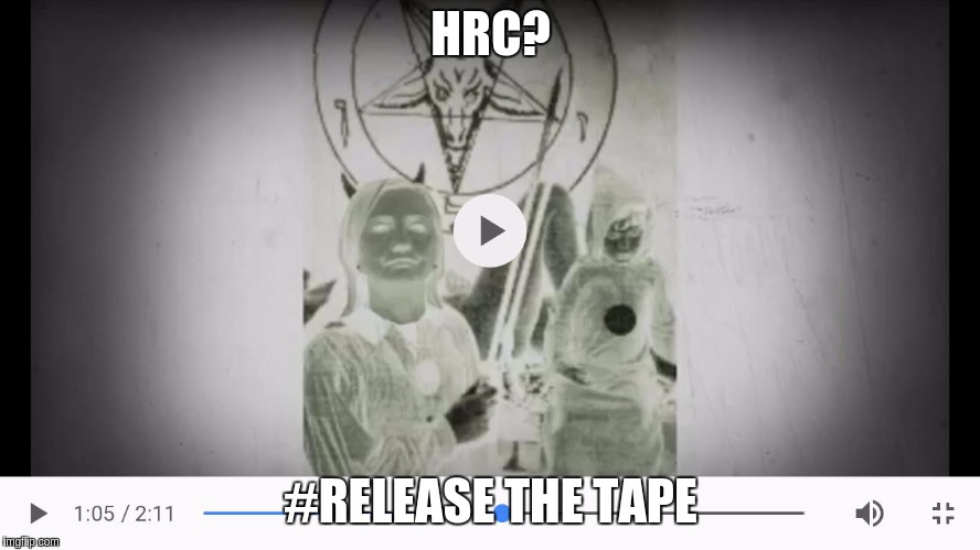 HRC? #RELEASE THE TAPE | image tagged in releasethetape | made w/ Imgflip meme maker