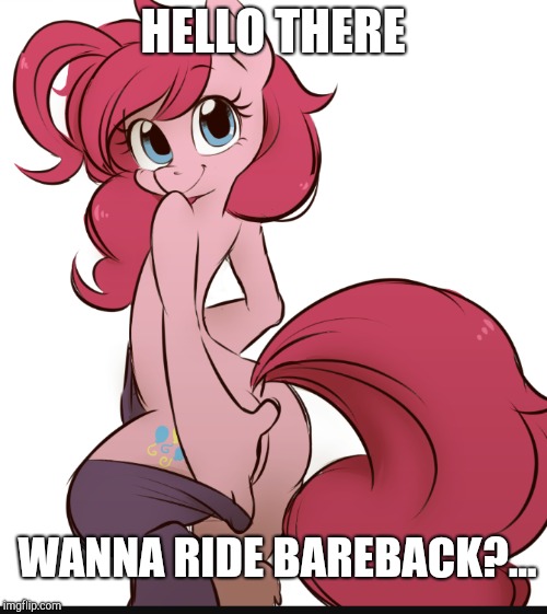 My Little Pony Week, March 24th-31st! A xanderbrony event | HELLO THERE; WANNA RIDE BAREBACK?... | image tagged in jbmemegeek,my little pony,my little pony meme week,ponies | made w/ Imgflip meme maker