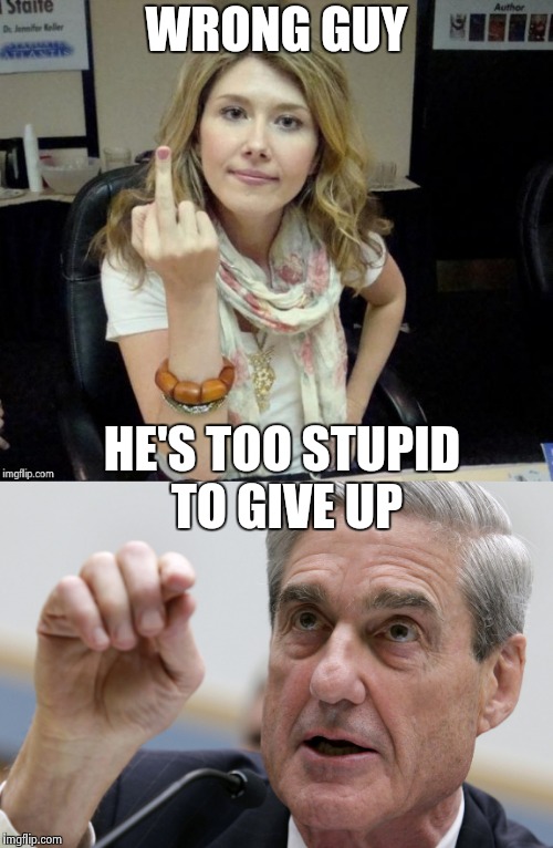 WRONG GUY HE'S TOO STUPID TO GIVE UP | made w/ Imgflip meme maker