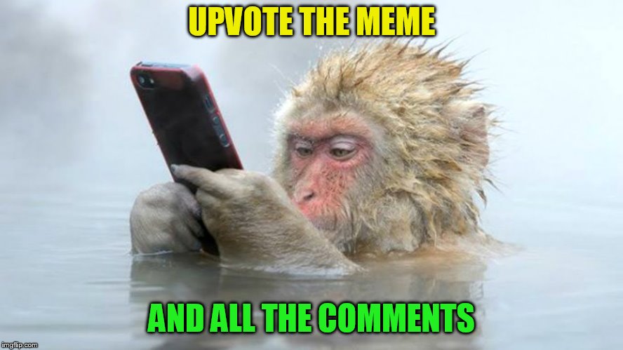 UPVOTE THE MEME AND ALL THE COMMENTS | made w/ Imgflip meme maker