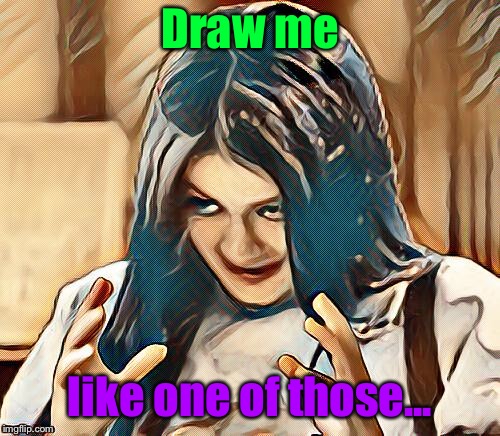 Draw Mima like... | Draw me; like one of those... | image tagged in memes,mima painting,draw me | made w/ Imgflip meme maker
