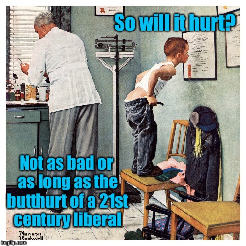 Back when we had vaccines against Liberalism | So will it hurt? Not as bad or as long as the butthurt of a 21st century liberal | image tagged in memes,norman rockwell,doctor,boy,liberal vaccine,butthurt | made w/ Imgflip meme maker