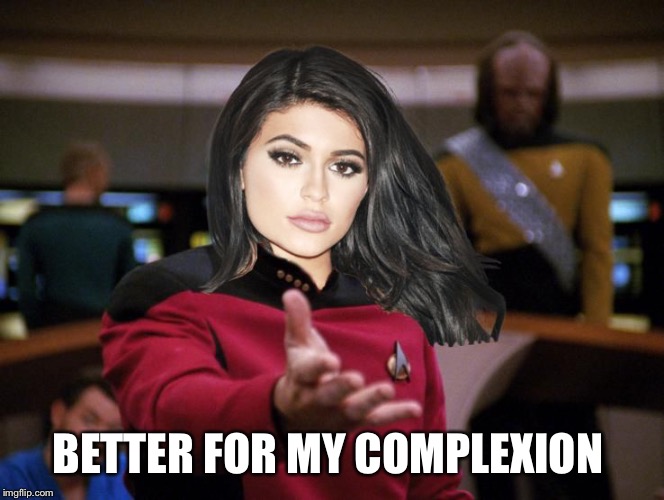 Kylie on Deck | BETTER FOR MY COMPLEXION | image tagged in kylie on deck | made w/ Imgflip meme maker
