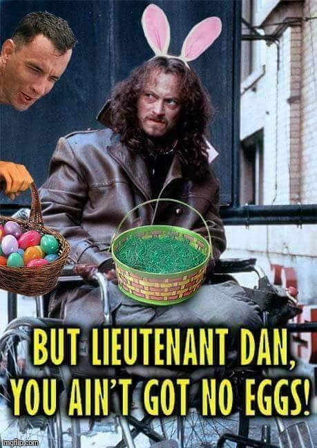 I'm sorry but it's easter. | image tagged in forest gump,dan,happy easter,easter eggs | made w/ Imgflip meme maker