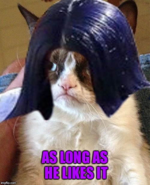 Grumpy Mima | AS LONG AS HE LIKES IT | image tagged in grumpy mima | made w/ Imgflip meme maker