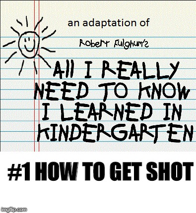 #1 HOW TO GET SHOT | made w/ Imgflip meme maker