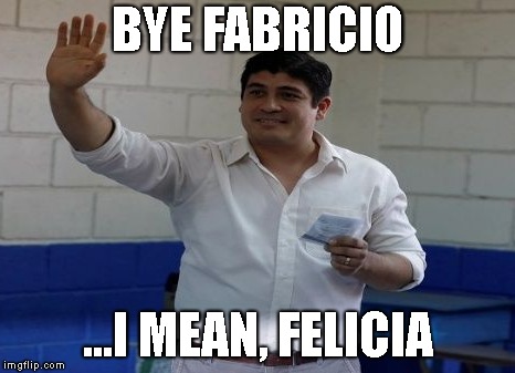 BYE FABRICIO | BYE FABRICIO; ...I MEAN, FELICIA | image tagged in bye felicia | made w/ Imgflip meme maker