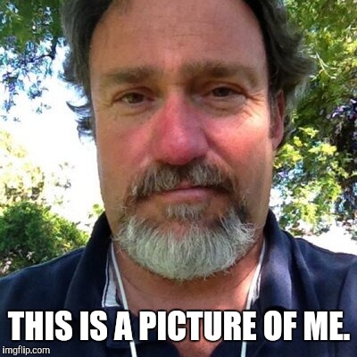 THIS IS A PICTURE OF ME. | image tagged in memes,picture | made w/ Imgflip meme maker