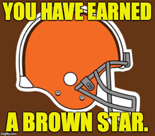 YOU HAVE EARNED A BROWN STAR. | made w/ Imgflip meme maker