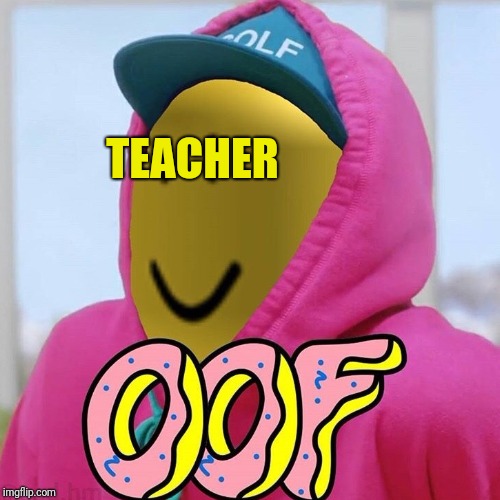 TEACHER | made w/ Imgflip meme maker