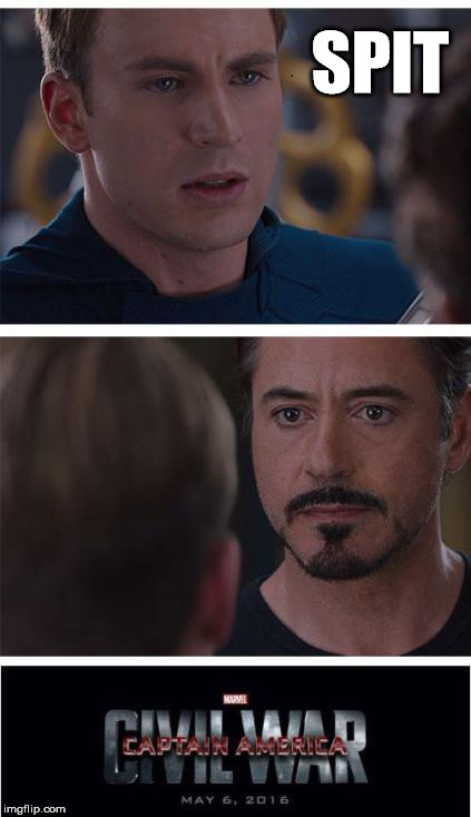 spit | SPIT | image tagged in memes,marvel civil war 1,gay | made w/ Imgflip meme maker