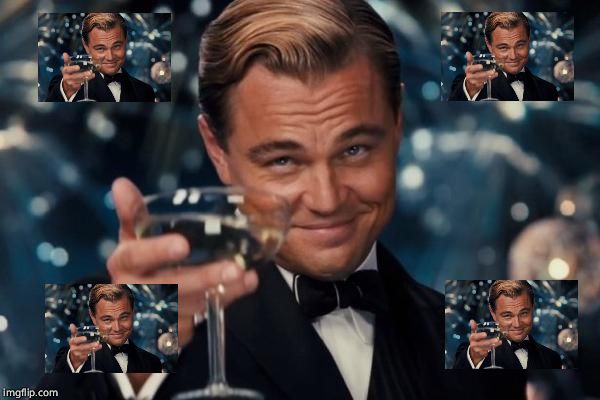 Leonardo Dicaprio Cheers Meme | image tagged in memes,leonardo dicaprio cheers | made w/ Imgflip meme maker