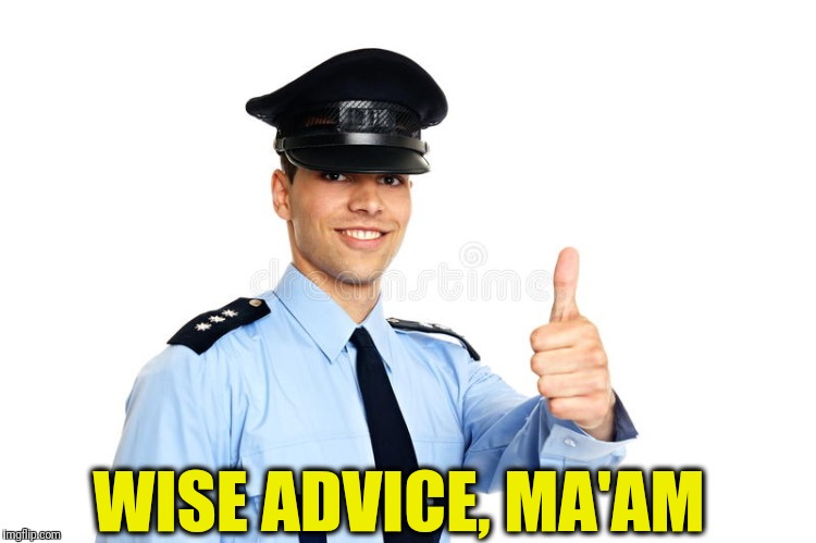 WISE ADVICE, MA'AM | made w/ Imgflip meme maker