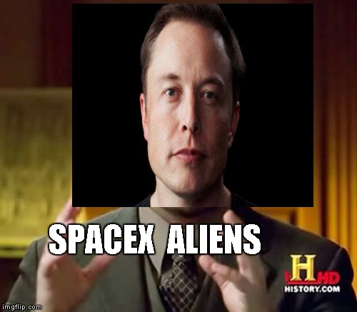 Elon Musk | SPACEX  ALIENS | image tagged in memes,aliens | made w/ Imgflip meme maker