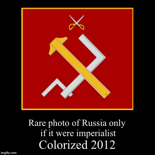 ................ | image tagged in funny,demotivationals,memes,colorized,girls und panzer,imperialism | made w/ Imgflip demotivational maker