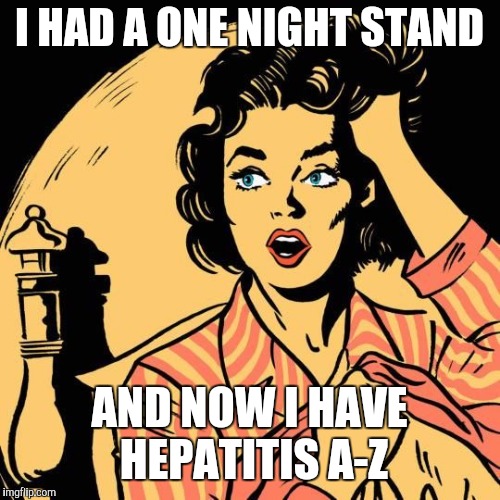 Shocked in bed | I HAD A ONE NIGHT STAND; AND NOW I HAVE HEPATITIS A-Z | image tagged in shocked in bed | made w/ Imgflip meme maker