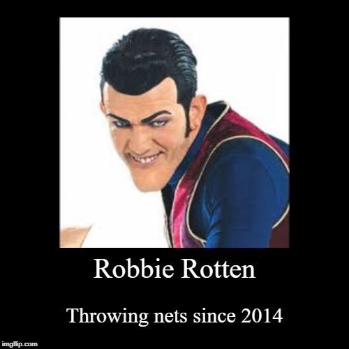 image tagged in funny,demotivationals,robbie rotten,we are number one | made w/ Imgflip demotivational maker