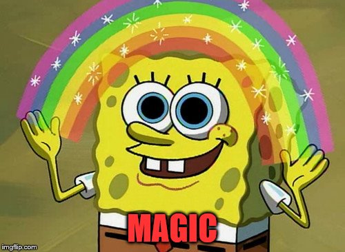 MAGIC | made w/ Imgflip meme maker