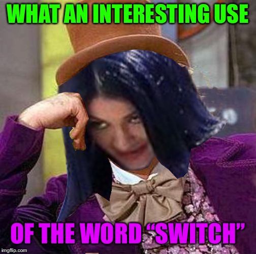 Creepy Condescending Mima | WHAT AN INTERESTING USE OF THE WORD “SWITCH” | image tagged in creepy condescending mima | made w/ Imgflip meme maker