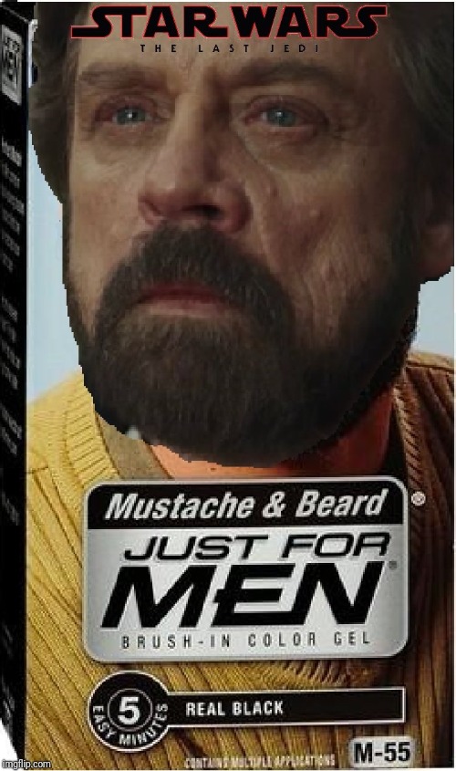 Just for Men: The Last Jedi Special Edition  | image tagged in the last jedi,luke skywalker,star wars | made w/ Imgflip meme maker