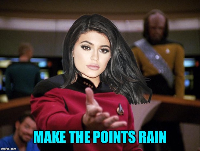 Kylie on Deck | MAKE THE POINTS RAIN | image tagged in kylie on deck | made w/ Imgflip meme maker