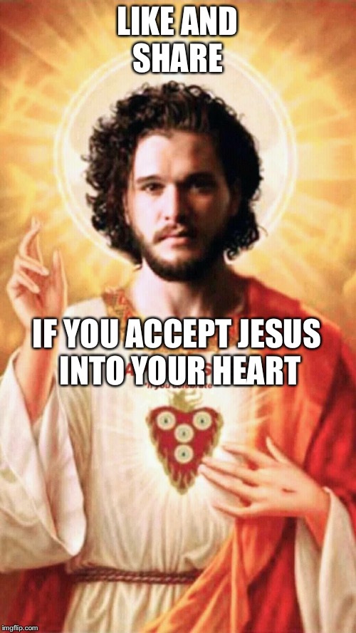 Jesus Snow | LIKE AND SHARE; IF YOU ACCEPT JESUS INTO YOUR HEART | image tagged in jesus,jon snow,like,share,game of thrones | made w/ Imgflip meme maker