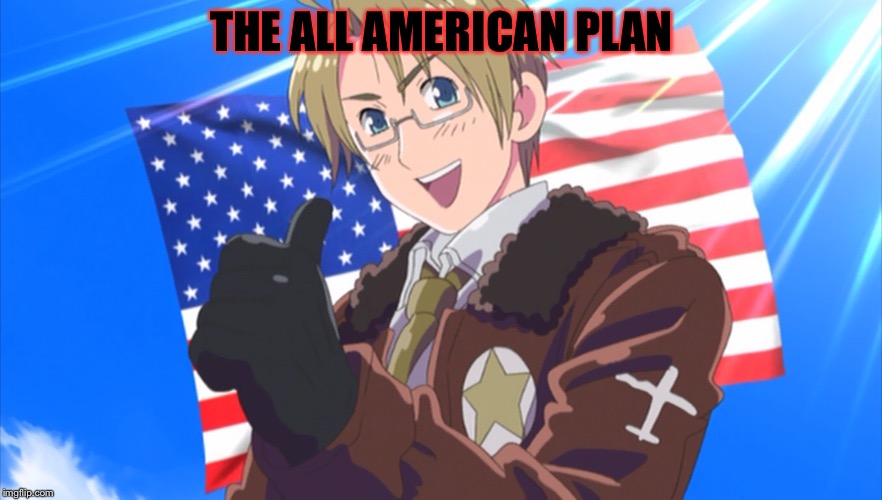 THE ALL AMERICAN PLAN | made w/ Imgflip meme maker