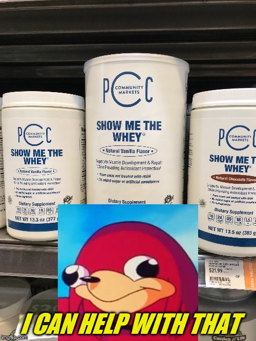 actually saw this at PCC | I CAN HELP WITH THAT | image tagged in ugandan knuckles,da wae,de wae,do you know the way,do you know da wae | made w/ Imgflip meme maker