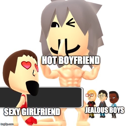 HOT BOYFRIEND; SEXY GIRLFRIEND; JEALOUS BOYS | image tagged in my true sempie | made w/ Imgflip meme maker