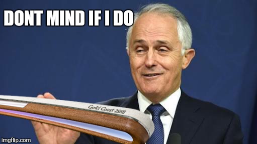 And the winner is ... | DONT MIND IF I DO | image tagged in meme,commonwealth games,opening,malcolm turnbull,armpit,wtf | made w/ Imgflip meme maker