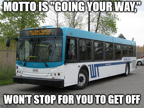 "Going Your Way" | MOTTO IS "GOING YOUR WAY,"; WON'T STOP FOR YOU TO GET OFF | image tagged in memes,bus driver,bad luck | made w/ Imgflip meme maker