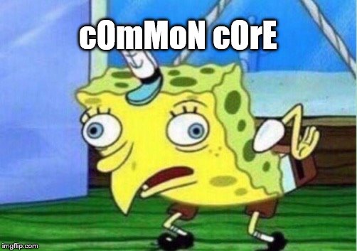 Mocking Spongebob Meme | cOmMoN cOrE | image tagged in memes,mocking spongebob | made w/ Imgflip meme maker