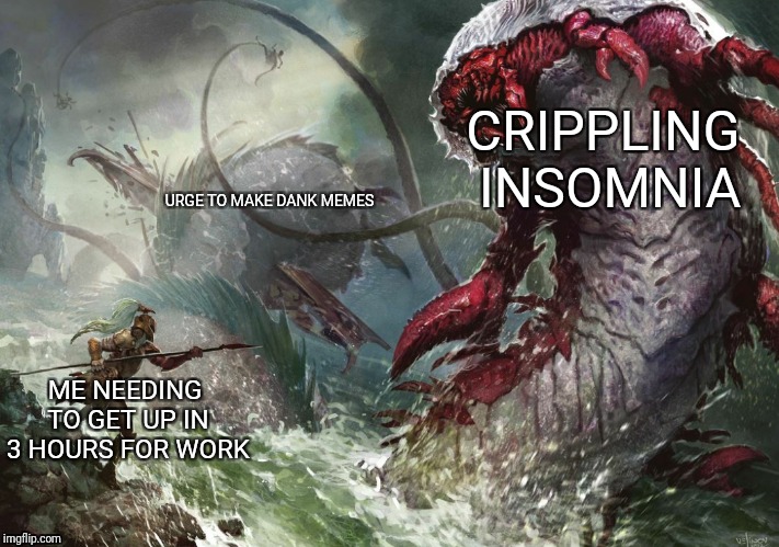 Dank memes | CRIPPLING INSOMNIA; URGE TO MAKE DANK MEMES; ME NEEDING TO GET UP IN 3 HOURS FOR WORK | image tagged in memes,dank memes,one does not simply,sheltering suburban mom | made w/ Imgflip meme maker