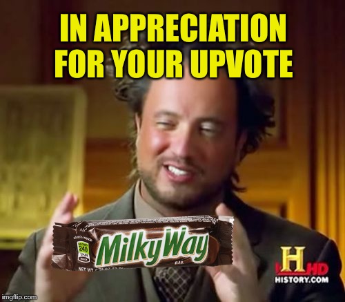 IN APPRECIATION FOR YOUR UPVOTE | made w/ Imgflip meme maker