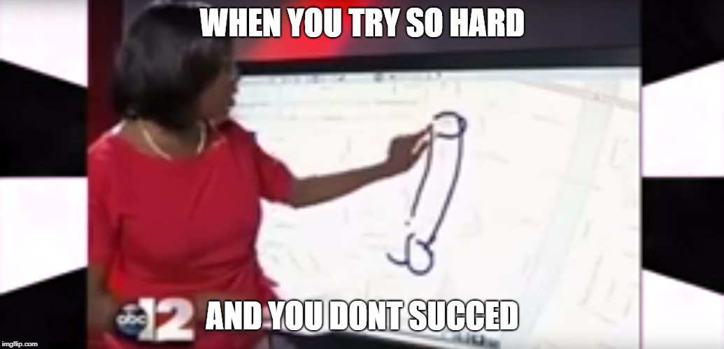 WHEN YOU TRY SO HARD; AND YOU DONT SUCCED | image tagged in lol | made w/ Imgflip meme maker