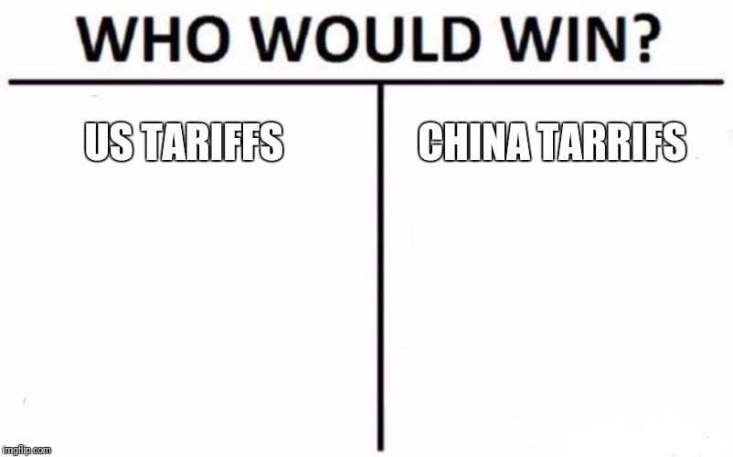 Who Would Win? Meme | US TARIFFS; CHINA TARRIFS | image tagged in memes,who would win | made w/ Imgflip meme maker