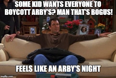 Going Hogg Wild for Attention | SOME KID WANTS EVERYONE TO BOYCOTT ARBY'S? MAN THAT'S BOGUS! | image tagged in hogg,bogus,arby's,boycott | made w/ Imgflip meme maker