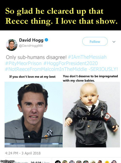 image tagged in he's not reece,seriously,david hogg,tweet,funny,malcolm in the middle | made w/ Imgflip meme maker