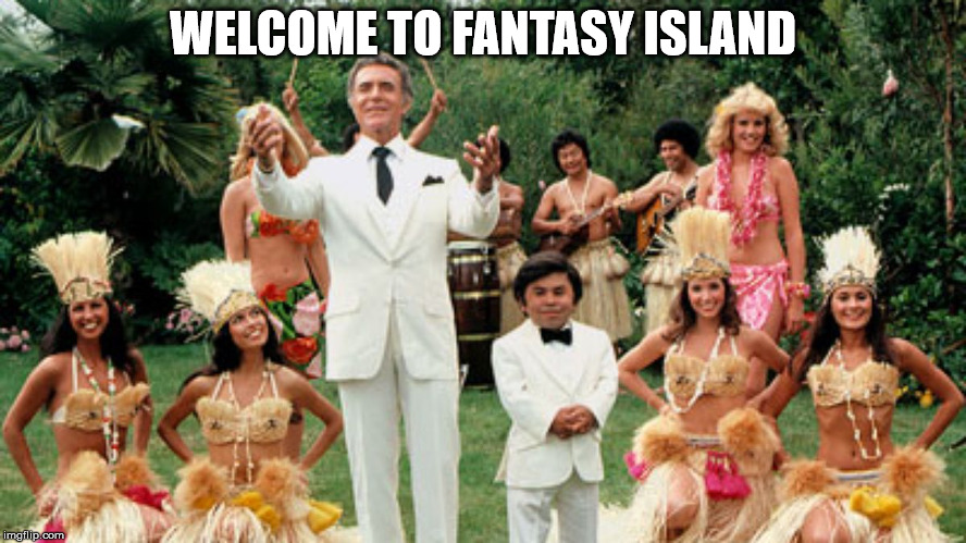 WELCOME TO FANTASY ISLAND | made w/ Imgflip meme maker