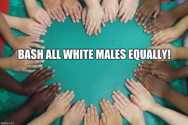 BASH ALL WHITE MALES EQUALLY! | made w/ Imgflip meme maker