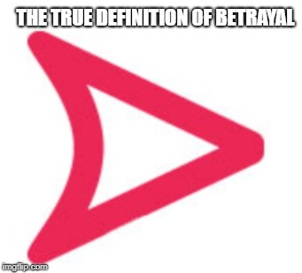The true definition of betrayal | THE TRUE DEFINITION OF BETRAYAL | image tagged in snapchat,betrayal,friendship,funny memes | made w/ Imgflip meme maker