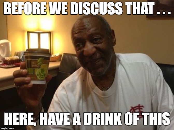 Image result for bill cosby drinks meme gif