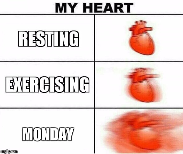 MONDAY | image tagged in my heart | made w/ Imgflip meme maker
