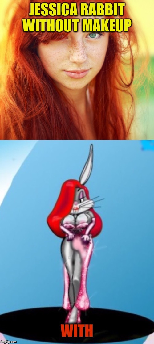 The Nature-al Look | I | image tagged in jessica rabbit,bugs bunny,too much makeup,comics/cartoons,y u no feature | made w/ Imgflip meme maker