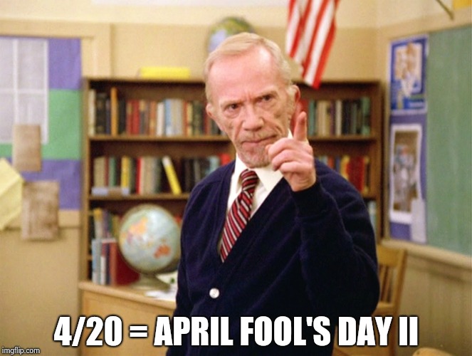 Mister Hand | 4/20 = APRIL FOOL'S DAY II | image tagged in mister hand | made w/ Imgflip meme maker